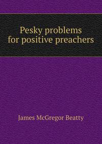 Pesky problems for positive preachers