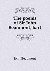 The poems of Sir John Beaumont, bart.