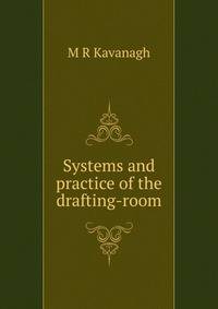 Systems and practice of the drafting-room