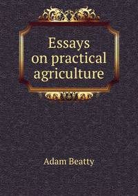 Essays on practical agriculture