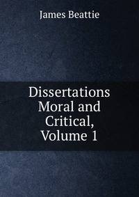 Dissertations Moral and Critical, Volume 1