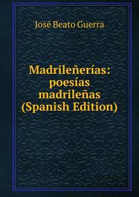 Madrilenerias: poesias madrilenas (Spanish Edition)