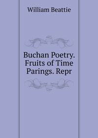Buchan Poetry. Fruits of Time Parings. Repr