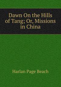 Dawn On the Hills of Tang; Or, Missions in China