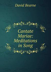 Cantate Mariae: Meditations in Song
