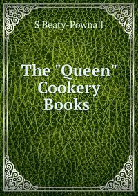The "Queen" Cookery Books .