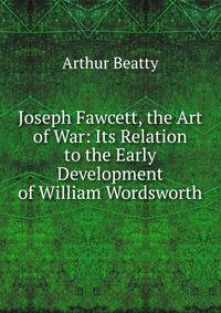 Joseph Fawcett, the Art of War: Its Relation to the Early Development of William Wordsworth