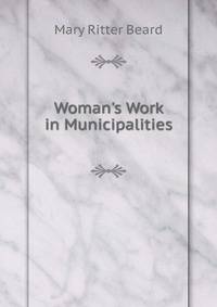 Woman's Work in Municipalities