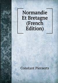 Normandie Et Bretagne (French Edition)