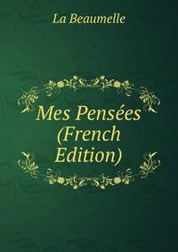 Mes Pensees (French Edition)