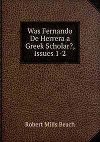 Was Fernando De Herrera a Greek Scholar?, Issues 1-2