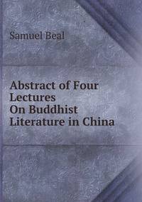Abstract of Four Lectures On Buddhist Literature in China