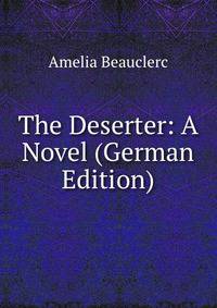 The Deserter: A Novel (German Edition)