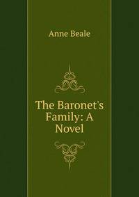 The Baronet's Family: A Novel