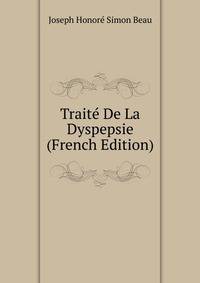 Traite De La Dyspepsie (French Edition)