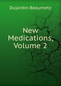 New Medications, Volume 2