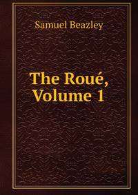 The Roue, Volume 1