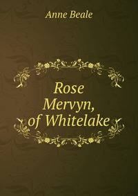 Rose Mervyn, of Whitelake