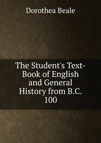 The Student's Text-Book of English and General History from B.C. 100