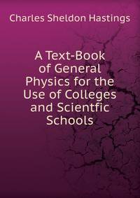 A Text-Book of General Physics for the Use of Colleges and Scientfic Schools