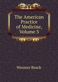 The American Practice of Medicine, Volume 3