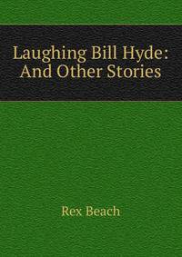 Laughing Bill Hyde: And Other Stories