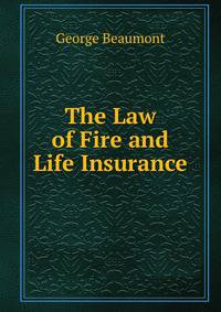 The Law of Fire and Life Insurance