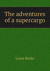 The adventures of a supercargo