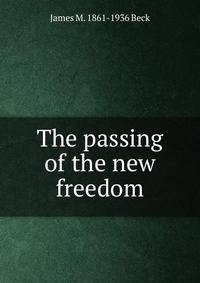 The passing of the new freedom