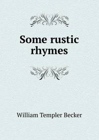 Some rustic rhymes