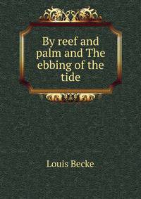 By reef and palm and The ebbing of the tide