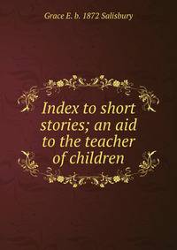 Index to short stories; an aid to the teacher of children