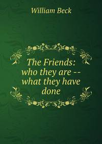 The Friends: who they are -- what they have done