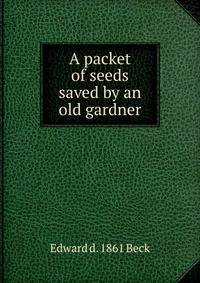 A packet of seeds saved by an old gardner