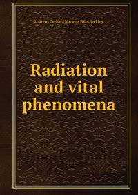 Radiation and vital phenomena