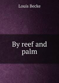 By reef and palm