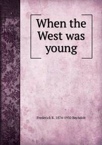 When the West was young