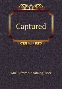 Captured