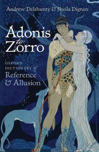 Adonis to Zorro: Oxford Dictionary of Reference and Allusion