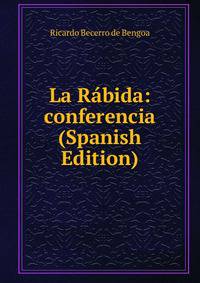 La Rabida: conferencia (Spanish Edition)