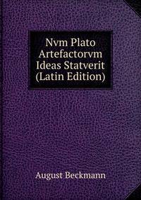 Nvm Plato Artefactorvm Ideas Statverit (Latin Edition)