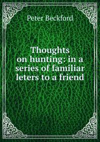 Thoughts on hunting: in a series of familiar leters to a friend