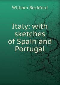 Italy: with sketches of Spain and Portugal