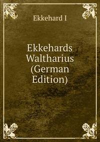 Ekkehards Waltharius (German Edition)