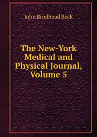 The New-York Medical and Physical Journal, Volume 5