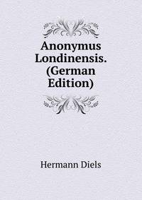 Anonymus Londinensis. (German Edition)