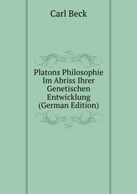 Platons Philosophie Im Abriss Ihrer Genetischen Entwicklung (German Edition)