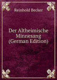 Der Altheimische Minnesang (German Edition)