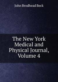 The New York Medical and Physical Journal, Volume 4