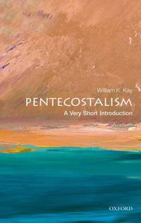 Pentecostalism : A Very Short Introduction